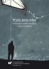 Wyjść poza tekst. Literatura wobec tradycji... Dodaj do koszyka