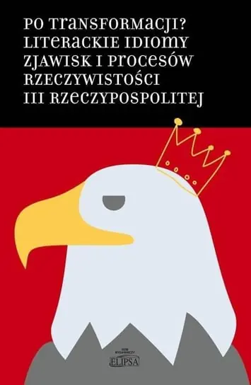 Po transformacji? Literackie idiomy zjawisk.. Ograniczona ilość