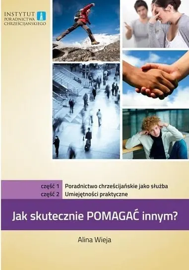 Zamów teraz Jak skutecznie pomagać innym? cz.1 i 2 Poradnictwo