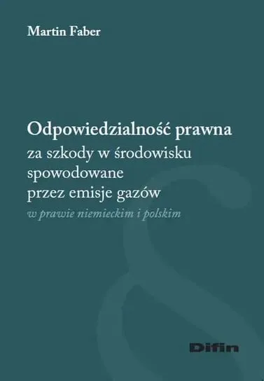 Odpowiedzialność prawna za szkody w środowisku... - Martin Faber Nowy