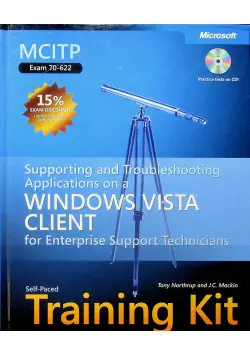 Nowy MCITP Self Paced Training Kit Exam 70 622 Supporting and Troubleshooting Applications on a Windows Vista Client for Enterprise Support Technicians