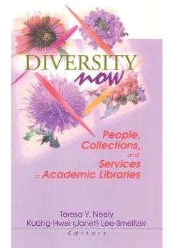 Diversity Now : People, Collections, and Services in Academic Libraries Bezpieczne zakupy