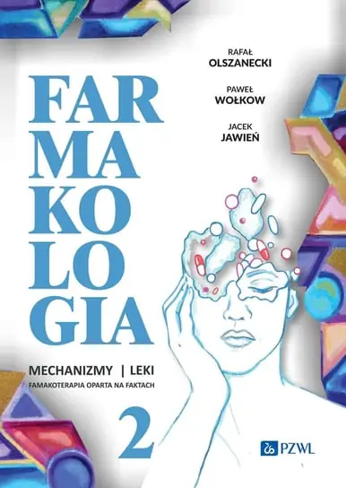 Oferta limitowana Farmakologia. Mechanizmy leki farmakoterapia oparta na faktach. Tom 2