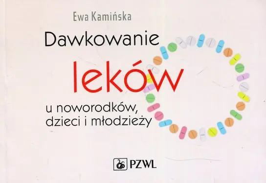 Popularny Dawkowanie leków u noworodków, dzieci i młodzieży