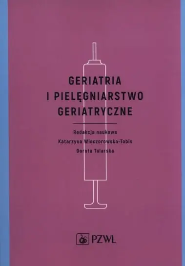 Geriatria i pielęgniarstwo geriatryczne Darmowa dostawa