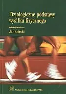 Dodaj do koszyka Fizjologiczne podstawy wysiłku fizycznego