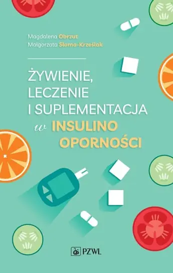 Żywienie, leczenie i suplementacja w insulinooporności Obniżka ceny
