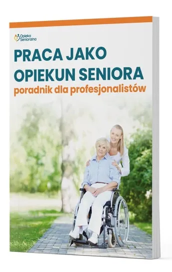 Najlepsza cena Praca jako opiekun seniora - poradnik dla profesjonalistów