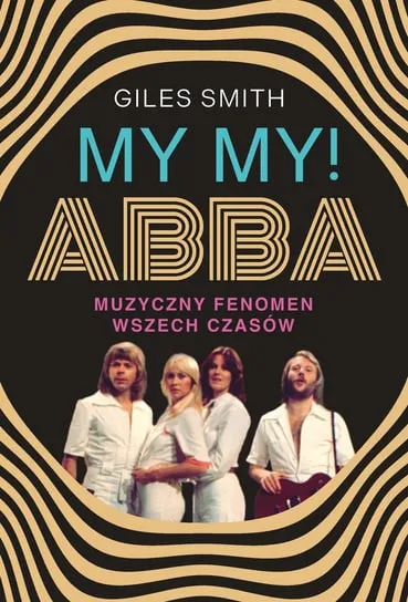 Zamów teraz ABBA. Muzyczny fenomen wszech czasów