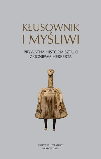Kłusownik i myśliwi. Prywatna historia sztuki Zbigniewa Herberta Niska cena
