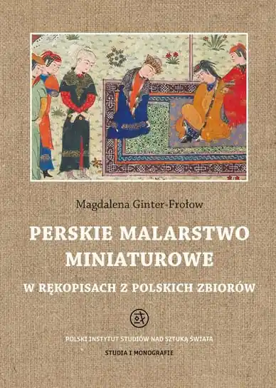 Taniej Perskie malarstwo miniaturowe w rękopisach z polskich zbiorów