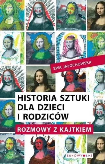 Historia sztuki dla dzieci i rodziców. Rozmowy z Kajtkiem Ograniczona ilość