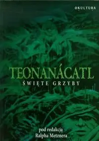 Super okazja Teonanacatl. Święte grzyby