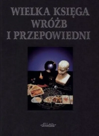 Nowość Wielka Księga wróżb i przepowiedni