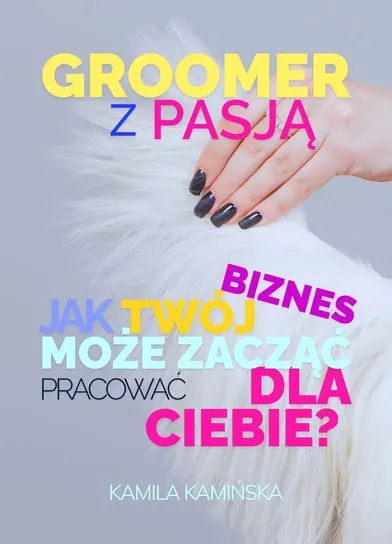 Groomer z pasją. Jak Twój biznes może zacząć pracować dla Ciebie? Oferta czasowa