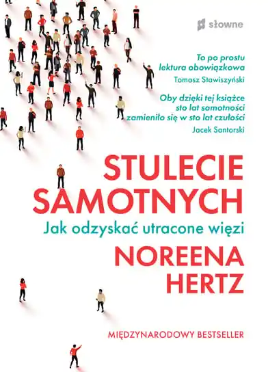 Stulecie samotnych. Jak odzyskać utracone więzi Kup online