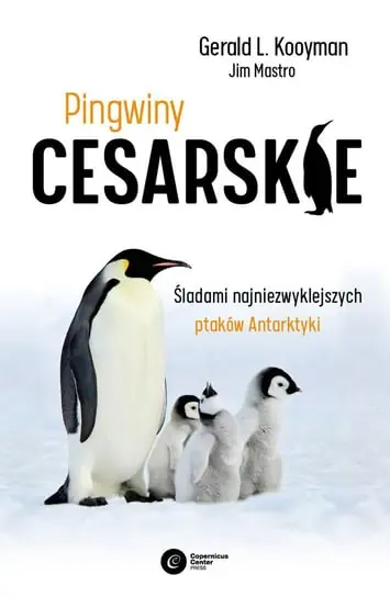 Nowy Pingwiny cesarskie. Tajemnice najpiękniejszych ptaków Antarktyki