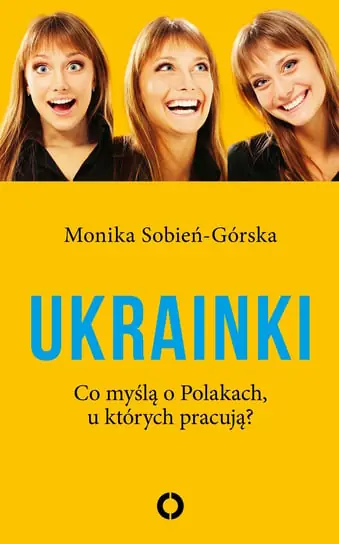 Ukrainki. Co myślą o Polakach, u których pracują Niska cena