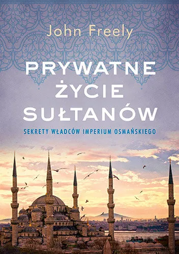 Rabat Prywatne życie sułtanów. Sekrety władców Imperium Osmańskiego