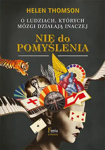Nie do pomyślenia. O ludziach, których mózgi działają inaczej Zamów teraz
