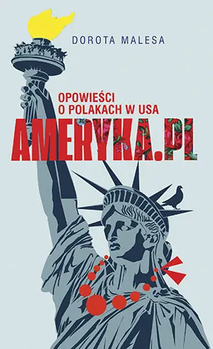Ameryka.pl. Opowieści o Polakach w USA Ostatnie sztuki
