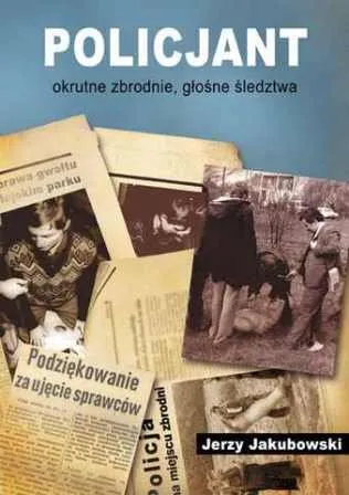 Darmowa dostawa Policjant. Okrutne zbrodnie, głośne śledztwa