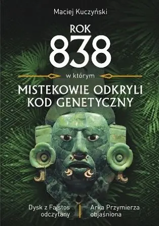 Oferta czasowa Rok 838 w którym Mistekowie odkryli kod genetyczny