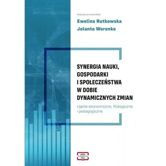 Synergia nauki, gospodarki i społeczeństwa w dobie dynamicznych zmian Wysoka jakość