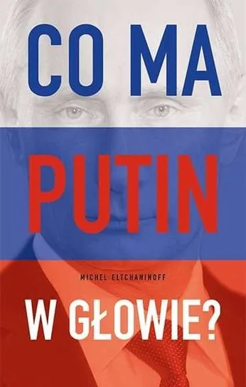 Co ma Putin w głowie? Ograniczona ilość