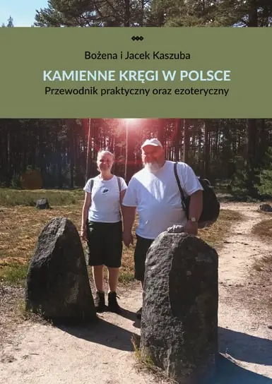 Obniżka ceny Kamienne kręgi w Polsce. Przewodnik praktyczny oraz ezoteryczny
