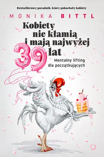 Kobiety nie kłamią i mają najwyżej 39 lat. Mentalny lifting dla początkujących Wybór klientów