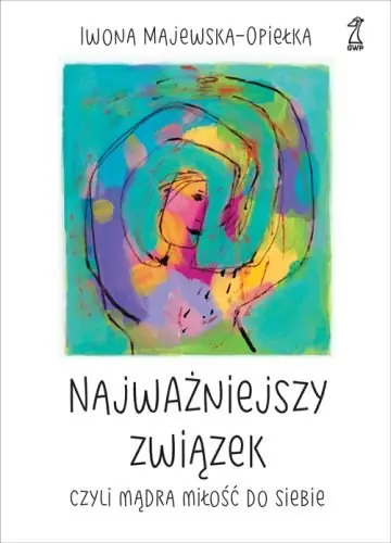 Ostatnie sztuki Najważniejszy związek, czyli mądra miłość do siebie