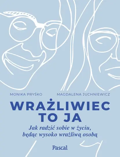 Wyprzedaż Wrażliwiec to ja. Jak radzić sobie w życiu, będąc wysoko wrażliwą osobą