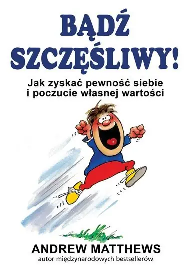 Zamów dziś Bądź szczęśliwy! Jak zyskać pewność siebie i poczucie własnej wartości
