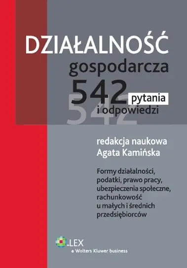 Działalność gospodarcza. 542 pytania i odpowiedzi Nowość
