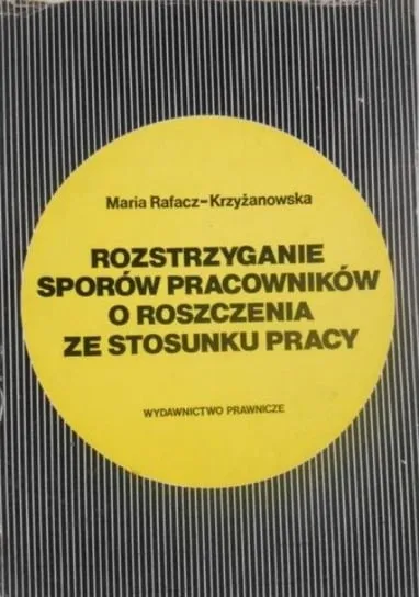 Rozstrzyganie sporów pracowników o roszczenia ze stosunku pracy Bestseller