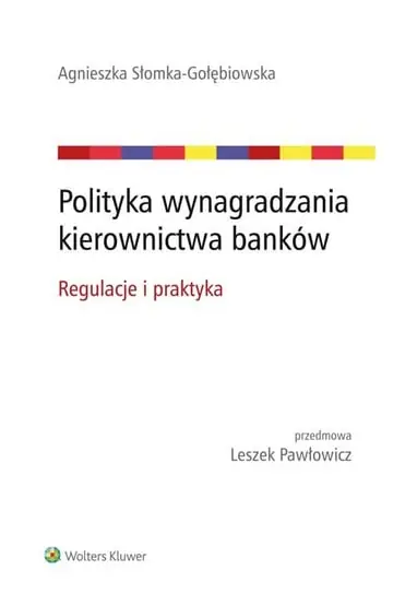 Nie przegap Polityka wynagradzania kierownictwa banków. Regulacje i praktyka
