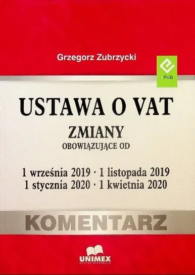 Dostępne od ręki Ustawa o VAT Zmiany obowiązujące od 1 września 2019 1 listopada 2019