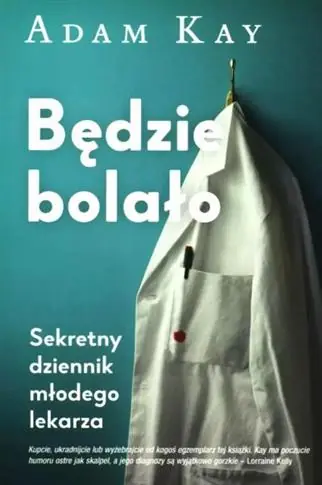 BĘDZIE BOLAŁO. SEKRETNY DZIENNIK MŁODEGO LEKARZA Wysoka jakość