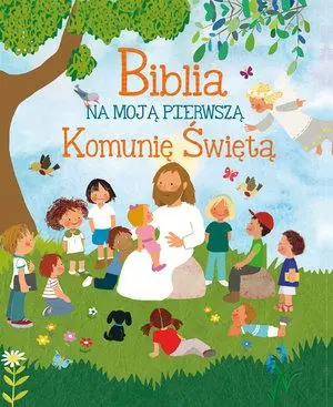 Wyprzedaż BIBLIA NA MOJĄ PIERWSZĄ KOMUNIĘ ŚWIĘTĄ