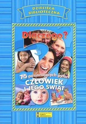 Ostatnie sztuki DLACZEGO? CZŁOWIEK I JEGO ŚWIAT. DZIECIĘCA BIBLIOT