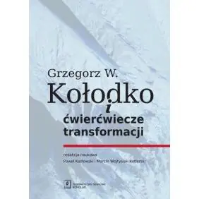 GRZEGORZ W KOŁODKO I ĆWIERĆWIECZE... outlet Darmowy zwrot