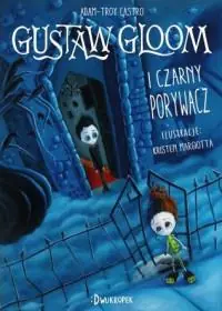 GUSTAW GLOOM I CZARNY PORYWACZ Łatwy zwrot