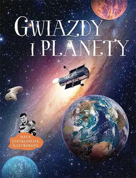Darmowa dostawa GWIAZDY I PLANETY. MAŁA ENCYKLOPEDIA ILUSTROWANA