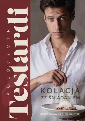 Okazja KOLACJA ZE ŚNIADANIEM. PRZEPISY NA IDEALNĄ RANDKĘ