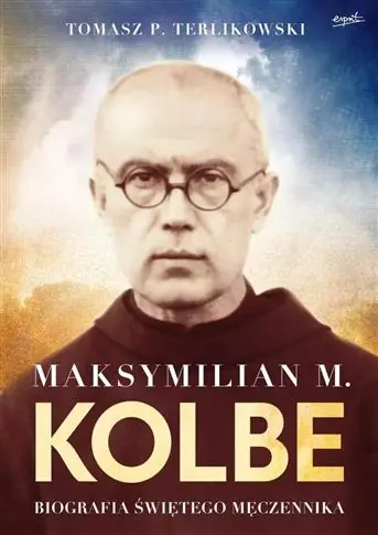 Zamów dziś MAKSYMILIAN M. KOLBE