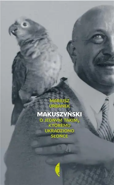 Zamów teraz MAKUSZYŃSKI O JEDNYM TAKIM KTÓREMU