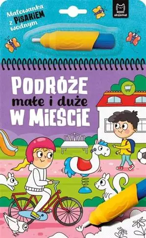 Cena promocyjna MALOWANKA Z PISAKIEM WODNYM. PODRÓŻE MAŁE I DUŻE.