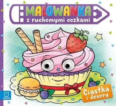 Obniżka ceny MALOWANKA Z RUCHOMYMI OCZKAMI. CIASTKA I DESERY
