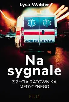 Zamów dziś NA SYGNALE. Z ŻYCIA RATOWNIKA MEDYCZNEGO